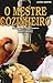 O Mestre Cozinheiro