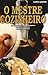 O Mestre Cozinheiro
