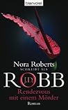 Rendezvous mit einem Mörder by J.D. Robb
