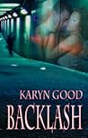 Backlash by Karyn Good