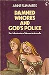 Damned Whores and God's Police: The Colonization of Women in Australia