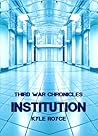 Institution (Third War Chronicles, #1)