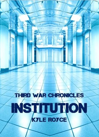 Institution (Third War Chronicles, #1)