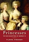 Princesses by Flora Fraser