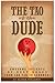 The Tao of the Dude