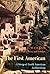 The First American: A Story of North American Archaeology