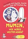 Mumin wie wird's weiter gehen by Tove Jansson