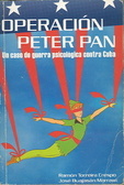 Operación Peter Pan (Un caso de guerra sicológica contra Cuba)  