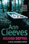 Hidden Depths by Ann Cleeves Hidden Depths by Ann Cleeves