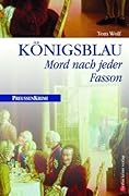 Königsblau: Mord nach jeder Fasson