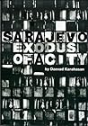 Sarajevo, Exodus of a City by Dževad Karahasan
