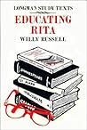 Educating Rita by Willy Russell