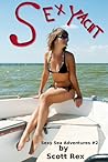 Sex Yacht - Sexy Sea Adventures 2 by Scott Rex