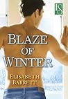 Blaze of Winter by Elisabeth Barrett Blaze of Winter by Elisabeth Barrett