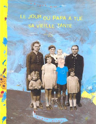 Le Jour où papa a tué sa vieille tante (Hardcover)
