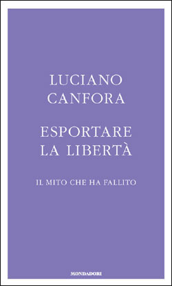 Esportare la libertà: il mito che ha fallito (Hardcover)