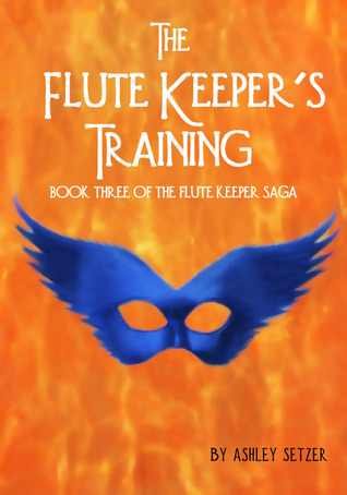 The Flute Keeper's Training (The Flute Keeper Saga, #3)