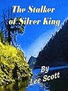 The Stalker of Silver King 