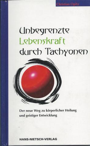 Unbegrenzte Lebenskraft durch Tachyonen (Hardcover)