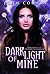 Dark Light of Mine (Overwor...