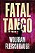Fatal Tango by Wolfram Fleischhauer