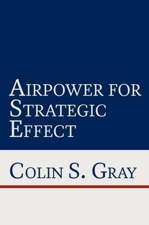 Airpower for Strategic Effect (Hardcover)