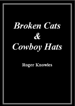 Broken Cats & Cowboy Hats
