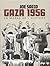 Gaza 1956. En marge de l'histoire by Joe Sacco