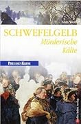 Schwefelgelb: Mörderische Kälte