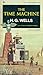 The Time Machine by H.G. Wells The Time Machine by H.G. Wells