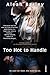 Too Hot to Handle by Aleah Barley