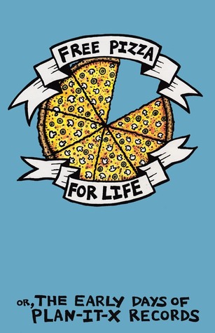 Free Pizza for Life, or The Early Days of Plan-It-X Records