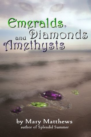 Emeralds, Diamonds and Amethysts (Kindle Edition)