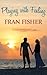 Playing with Feeling by Fran Fisher