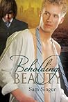 Beholding Beauty by Sam Singer