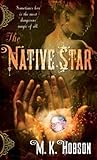 The Native Star by M.K. Hobson