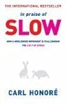 In Praise of Slow...