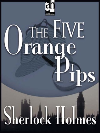 The Five Orange Pips (The Adventures of Sherlock Holmes, #5)