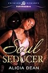 Soul Seducer by Alicia Dean