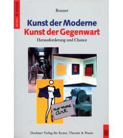 Kunst der Moderne - Kunst der Gegenwart. Herausforderung und Chance