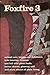 Foxfire 3: Animal Care, Banjos and Dulcimers, Hide Tanning, Summer and Fall Wild Plant Foods, Butter Churns, Ginseng, and Still More Affairs of Plain Living