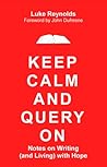 Keep Calm and Query On: Notes on Writing (and Living) with Hope