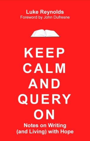 Keep Calm and Query On: Notes on Writing (and Living) with Hope
