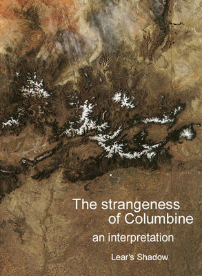 The Strangeness of Columbine: An Interpretation (Kindle Edition)