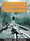The Same Terrible Storm by Sheldon Lee Compton