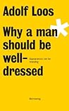 Why a man should be well-dressed Why a man should be well-dressed