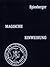 Magische Einweihung. Esoterische Lebensformung in Theorie und Praxis (Hermetisches ABC, #1) (Die magischen Handbücher, #20)