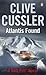 Atlantis Found by Clive Cussler