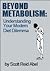 Beyond Metabolism: Understanding Your Modern Diet Dilemma