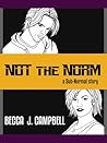 Not the Norm by Becca J. Campbell
